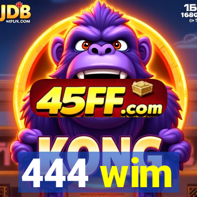 444 wim